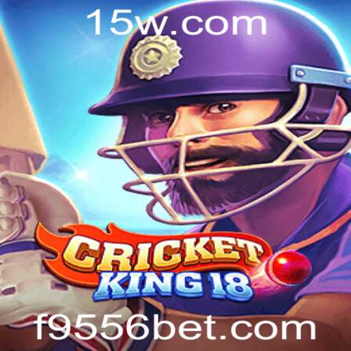 CricketKing18: Explorando o Mundo do Críquete Digital com 9556bet